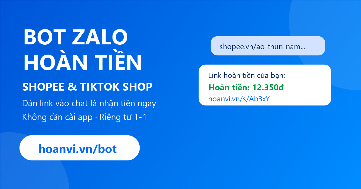 Bot Zalo Hoàn Tiền Shopee & TikTok Shop: Dán Link Vào Chat Là Nhận Tiền, Không Cần Cài App